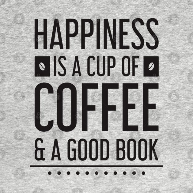 happiness is a cup of coffee and a good book by TheAwesomeShop